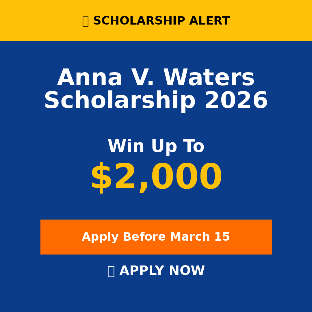 Anna V. Waters Scholarship 2026: Win Up to $2,000 for College (Apply Before March 15)